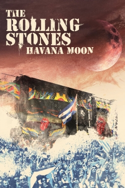 Watch Free The Rolling Stones : Havana Moon Full Movies HD Online MyFlixer