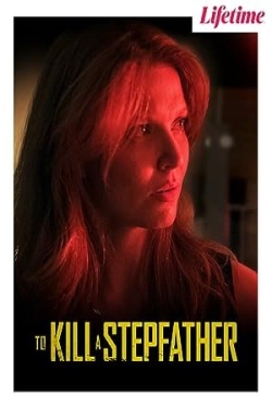 Watch Free To Kill a Stepfather Full Movies HD Online MyFlixer