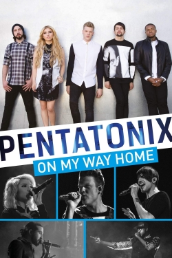 Watch Free Pentatonix: On My Way Home Full Movies HD Online MyFlixer