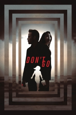 Watch Free Don't Go Full Movies HD Online MyFlixer