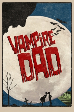 Watch Free Vampire Dad Full Movies HD Online MyFlixer