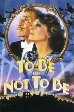 Watch Free To Be or Not to Be Full Movies HD Online MyFlixer