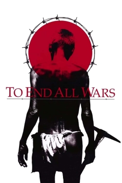 Watch Free To End All Wars Full Movies HD Online MyFlixer