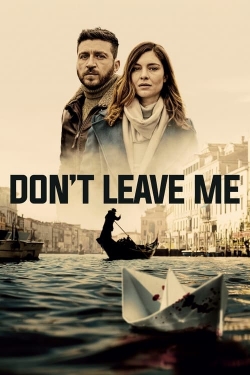 Watch Free Don't Leave Me Full Movies HD Online MyFlixer