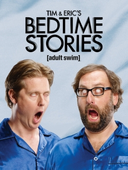 Watch Free Tim and Eric's Bedtime Stories Full Movies HD Online MyFlixer