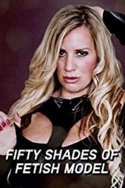 Watch Free Fifty Shades of Fetish Model Full Movies HD Online MyFlixer