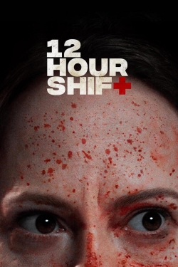 Watch Free 12 Hour Shift Full Movies HD Online MyFlixer