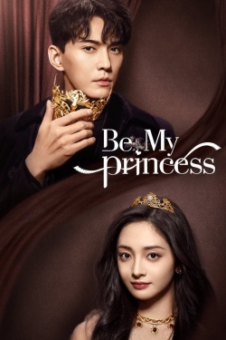 Watch Free Be My Princess Full Movies HD Online MyFlixer