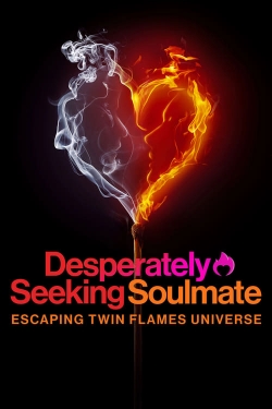 Watch Free Desperately Seeking Soulmate: Escaping Twin Flames Universe Full Movies HD Online MyFlixer