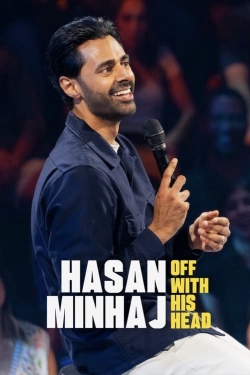 Watch Free Hasan Minhaj: Off with His Head Full Movies HD Online MyFlixer