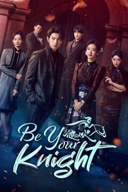 Watch Free Be Your Knight Full Movies HD Online MyFlixer