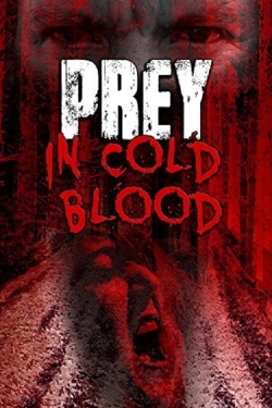 Watch Free Prey, in Cold Blood Full Movies HD Online MyFlixer