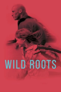 Watch Free Wild Roots Full Movies HD Online MyFlixer