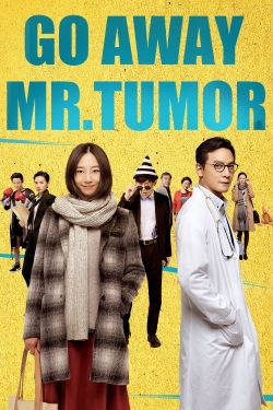 Watch Free Go Away Mr. Tumor Full Movies HD Online MyFlixer