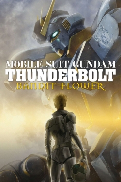 Watch Free Mobile Suit Gundam Thunderbolt: Bandit Flower Full Movies HD Online MyFlixer