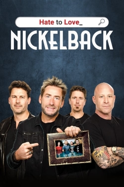 Watch Free Hate to Love: Nickelback Full Movies HD Online MyFlixer