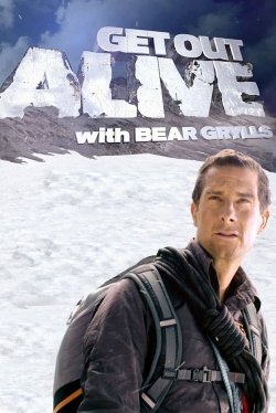 Watch Free Get Out Alive with Bear Grylls Full Movies HD Online MyFlixer