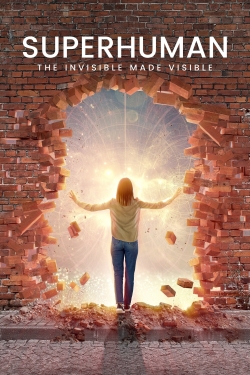 Watch Free Superhuman: The Invisible Made Visible Full Movies HD Online MyFlixer