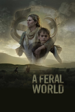 Watch Free A Feral World Full Movies HD Online MyFlixer