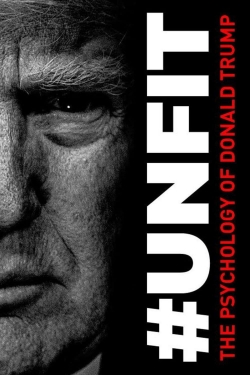 Watch Free #UNFIT: The Psychology of Donald Trump Full Movies HD Online MyFlixer