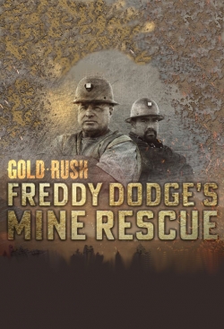 Watch Free Gold Rush: Freddy Dodge's Mine Rescue Full Movies HD Online MyFlixer