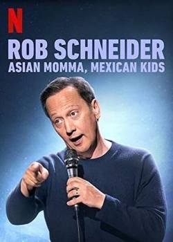 Watch Free Rob Schneider: Asian Momma, Mexican Kids Full Movies HD Online MyFlixer