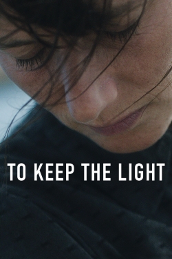 Watch Free To Keep the Light Full Movies HD Online MyFlixer