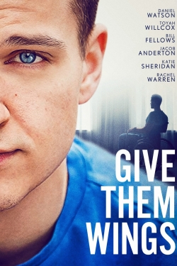 Watch Free Give Them Wings Full Movies HD Online MyFlixer