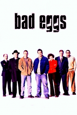 Watch Free Bad Eggs Full Movies HD Online MyFlixer