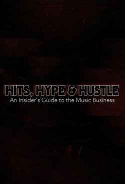 Watch Free Hits, Hype & Hustle: An Insider's Guide to the Music Business Full Movies HD Online MyFlixer