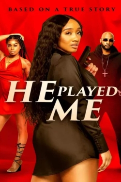 Watch Free He Played Me Full Movies HD Online MyFlixer