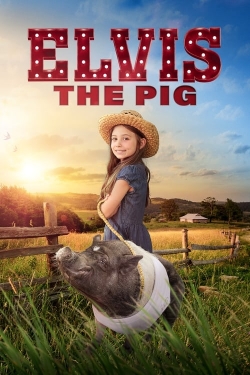 Watch Free Elvis the Pig Full Movies HD Online MyFlixer