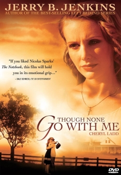 Watch Free Though None Go With Me Full Movies HD Online MyFlixer