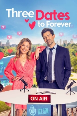 Watch Free Three Dates to Forever Full Movies HD Online MyFlixer