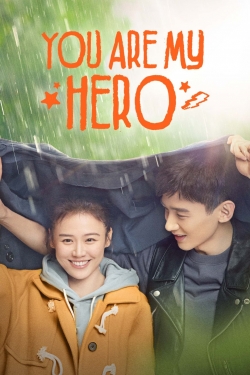 Watch Free You Are My Hero Full Movies HD Online MyFlixer