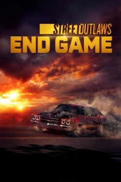 Watch Free Street Outlaws: End Game Full Movies HD Online MyFlixer