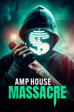 Watch Free AMP House Massacre Full Movies HD Online MyFlixer