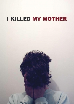 Watch Free I Killed My Mother Full Movies HD Online MyFlixer