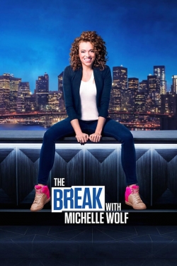 Watch Free The Break with Michelle Wolf Full Movies HD Online MyFlixer