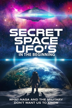 Watch Free Secret Space UFOs - In the Beginning - Part 1 Full Movies HD Online MyFlixer