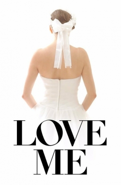 Watch Free Love Me Full Movies HD Online MyFlixer