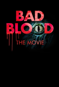 Watch Free Bad Blood: The Movie Full Movies HD Online MyFlixer