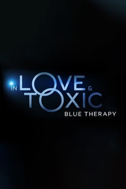 Watch Free In Love and Toxic: Blue Therapy Full Movies HD Online MyFlixer