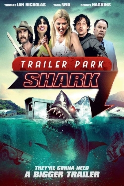 Watch Free Trailer Park Shark Full Movies HD Online MyFlixer