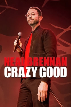 Watch Free Neal Brennan: Crazy Good Full Movies HD Online MyFlixer