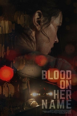 Watch Free Blood on Her Name Full Movies HD Online MyFlixer