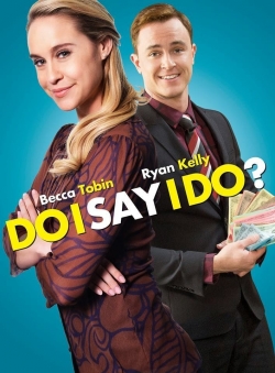 Watch Free Do I Say I Do? Full Movies HD Online MyFlixer