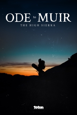 Watch Free Ode to Muir: The High Sierra Full Movies HD Online MyFlixer