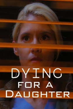 Watch Free Dying for a Daughter Full Movies HD Online MyFlixer