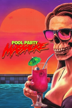 Watch Free Pool Party Massacre Full Movies HD Online MyFlixer